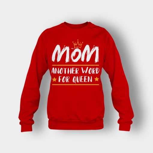 Mom-Another-Word-For-Queen-Mothers-Day-Mom-Gift-Ideas-Crewneck-Sweatshirt-Red