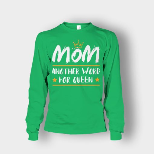 Mom-Another-Word-For-Queen-Mothers-Day-Mom-Gift-Ideas-Unisex-Long-Sleeve-Irish-Green