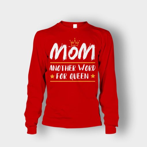 Mom-Another-Word-For-Queen-Mothers-Day-Mom-Gift-Ideas-Unisex-Long-Sleeve-Red