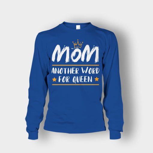 Mom-Another-Word-For-Queen-Mothers-Day-Mom-Gift-Ideas-Unisex-Long-Sleeve-Royal