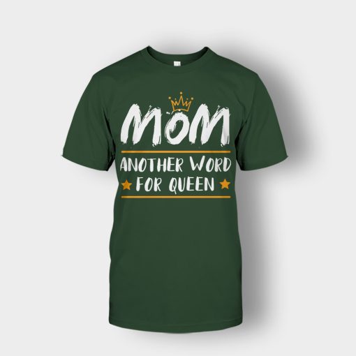 Mom-Another-Word-For-Queen-Mothers-Day-Mom-Gift-Ideas-Unisex-T-Shirt-Forest