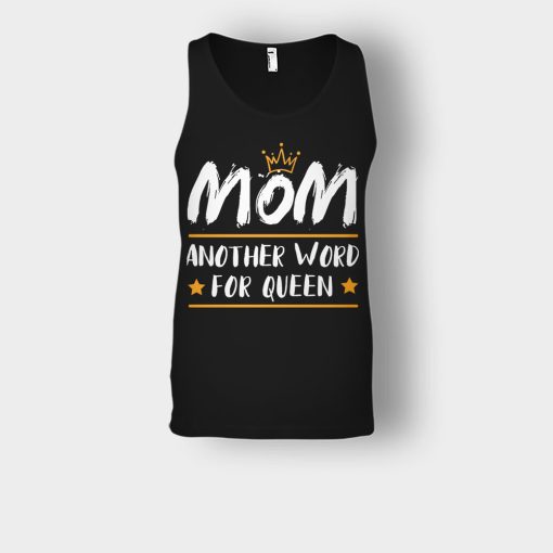Mom-Another-Word-For-Queen-Mothers-Day-Mom-Gift-Ideas-Unisex-Tank-Top-Black