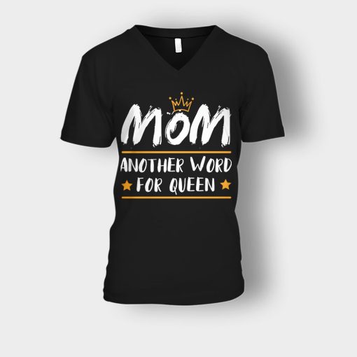 Mom-Another-Word-For-Queen-Mothers-Day-Mom-Gift-Ideas-Unisex-V-Neck-T-Shirt-Black