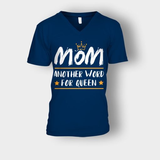 Mom-Another-Word-For-Queen-Mothers-Day-Mom-Gift-Ideas-Unisex-V-Neck-T-Shirt-Navy