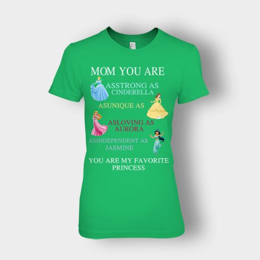 Mom-You-Are-My-Favorite-Princess-Disney-Ladies-T-Shirt-Irish-Green
