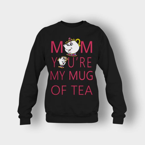 Mom-Youre-My-Mug-Of-Tea-Disney-Beauty-And-The-Beast-Crewneck-Sweatshirt-Black