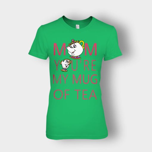 Mom-Youre-My-Mug-Of-Tea-Disney-Beauty-And-The-Beast-Ladies-T-Shirt-Irish-Green