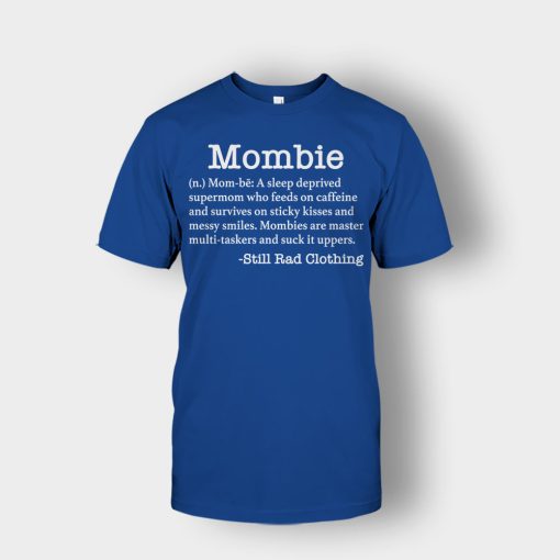 Mombie-Definition-Mothers-Day-Mom-Gift-Ideas-Unisex-T-Shirt-Royal