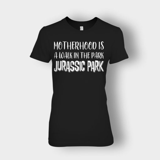 Motherhood-Is-Like-A-Walk-In-The-Park-Mothers-Day-Mom-Gift-Ideas-Ladies-T-Shirt-Black