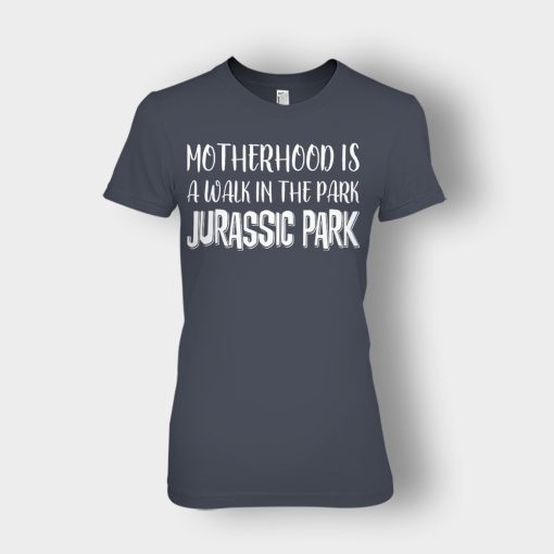 Motherhood-Is-Like-A-Walk-In-The-Park-Mothers-Day-Mom-Gift-Ideas-Ladies-T-Shirt-Dark-Heather