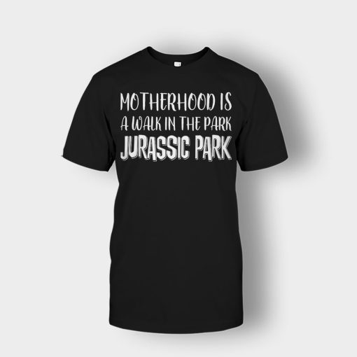 Motherhood-Is-Like-A-Walk-In-The-Park-Mothers-Day-Mom-Gift-Ideas-Unisex-T-Shirt-Black