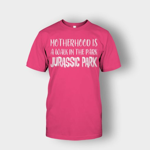 Motherhood-Is-Like-A-Walk-In-The-Park-Mothers-Day-Mom-Gift-Ideas-Unisex-T-Shirt-Heliconia