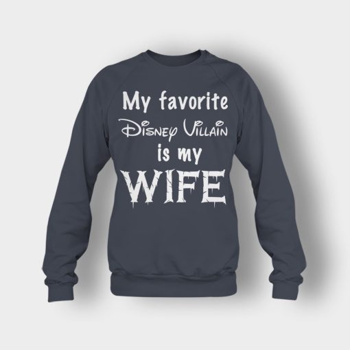 My-Favorite-Disney-Villain-Is-My-Wife-Crewneck-Sweatshirt-Dark-Heather