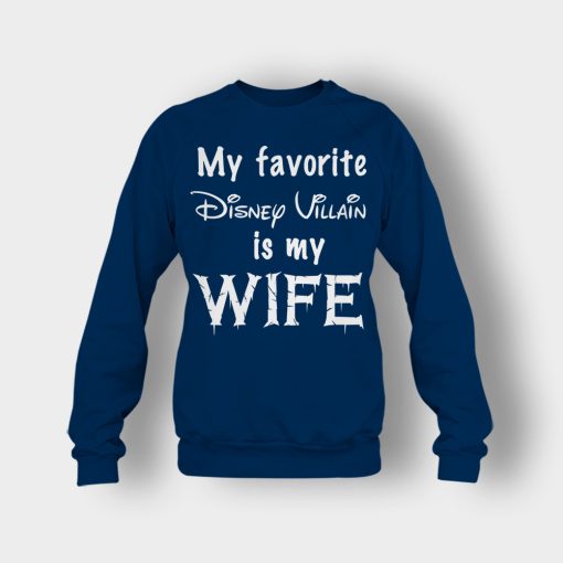 My-Favorite-Disney-Villain-Is-My-Wife-Crewneck-Sweatshirt-Navy