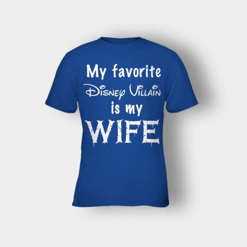 My-Favorite-Disney-Villain-Is-My-Wife-Kids-T-Shirt-Royal