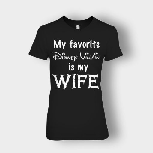 My-Favorite-Disney-Villain-Is-My-Wife-Ladies-T-Shirt-Black
