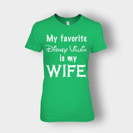 My-Favorite-Disney-Villain-Is-My-Wife-Ladies-T-Shirt-Irish-Green