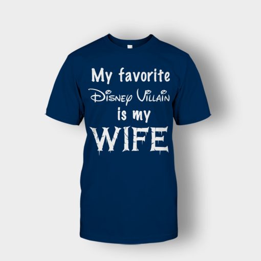 My-Favorite-Disney-Villain-Is-My-Wife-Unisex-T-Shirt-Navy