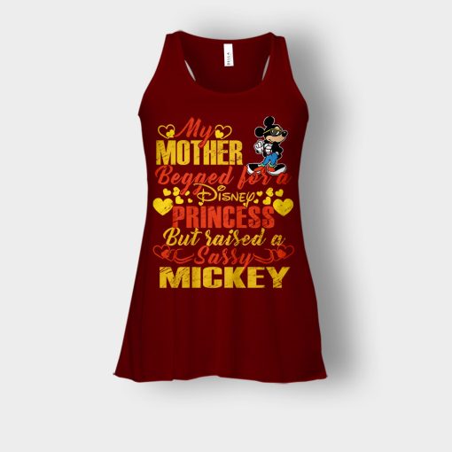 My-Mother-Begged-For-A-Princess-But-Raised-A-Sassy-Disney-Mickey-Inspired-Bella-Womens-Flowy-Tank-Maroon