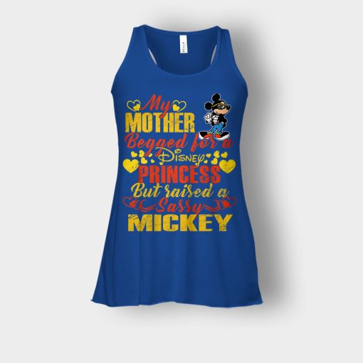 My-Mother-Begged-For-A-Princess-But-Raised-A-Sassy-Disney-Mickey-Inspired-Bella-Womens-Flowy-Tank-Royal