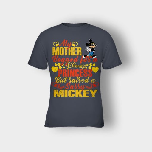 My-Mother-Begged-For-A-Princess-But-Raised-A-Sassy-Disney-Mickey-Inspired-Kids-T-Shirt-Dark-Heather