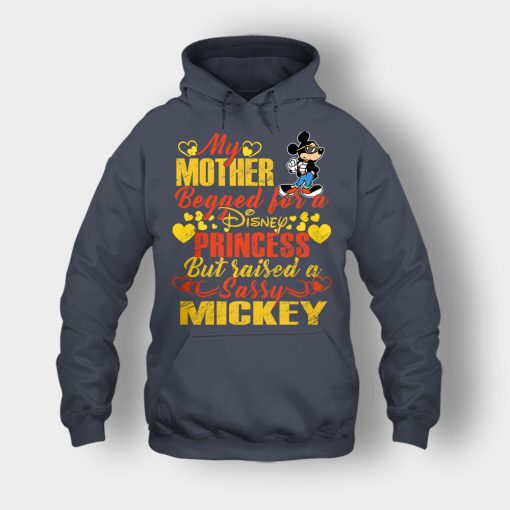 My-Mother-Begged-For-A-Princess-But-Raised-A-Sassy-Disney-Mickey-Inspired-Unisex-Hoodie-Dark-Heather