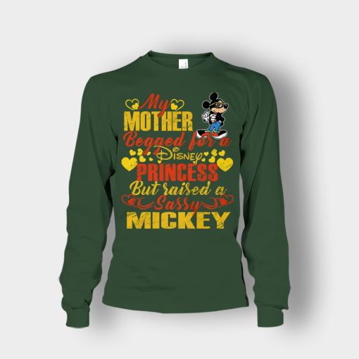 My-Mother-Begged-For-A-Princess-But-Raised-A-Sassy-Disney-Mickey-Inspired-Unisex-Long-Sleeve-Forest