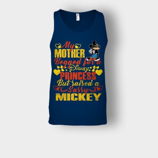 My-Mother-Begged-For-A-Princess-But-Raised-A-Sassy-Disney-Mickey-Inspired-Unisex-Tank-Top-Navy