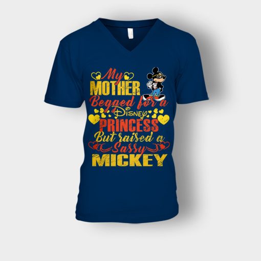 My-Mother-Begged-For-A-Princess-But-Raised-A-Sassy-Disney-Mickey-Inspired-Unisex-V-Neck-T-Shirt-Navy