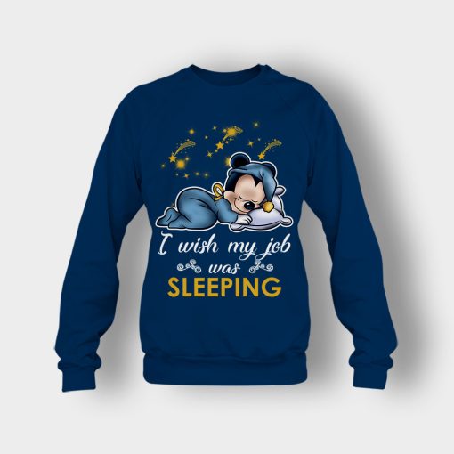 My-Wish-Job-Is-Sleeping-Disney-Mickey-Inspired-Crewneck-Sweatshirt-Navy