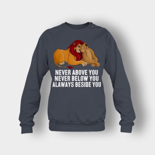 Never-Above-You-Never-Below-You-Always-Beside-You-The-Lion-King-Disney-Inspired-Crewneck-Sweatshirt-Dark-Heather