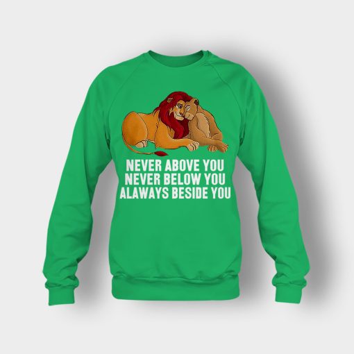 Never-Above-You-Never-Below-You-Always-Beside-You-The-Lion-King-Disney-Inspired-Crewneck-Sweatshirt-Irish-Green