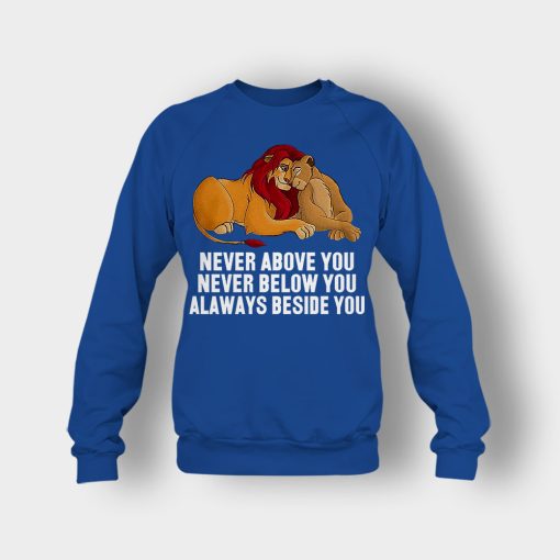 Never-Above-You-Never-Below-You-Always-Beside-You-The-Lion-King-Disney-Inspired-Crewneck-Sweatshirt-Royal