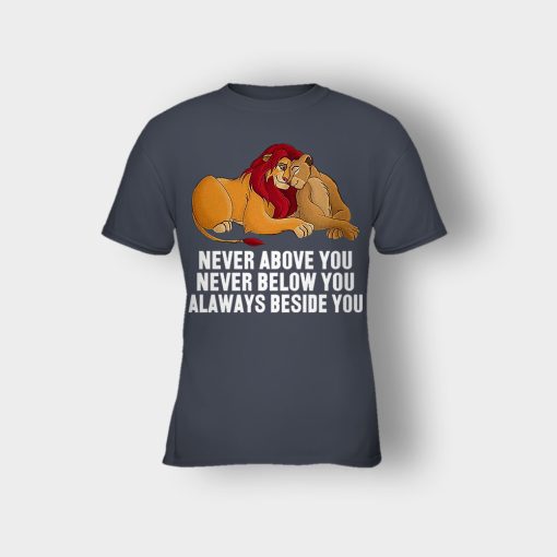 Never-Above-You-Never-Below-You-Always-Beside-You-The-Lion-King-Disney-Inspired-Kids-T-Shirt-Dark-Heather