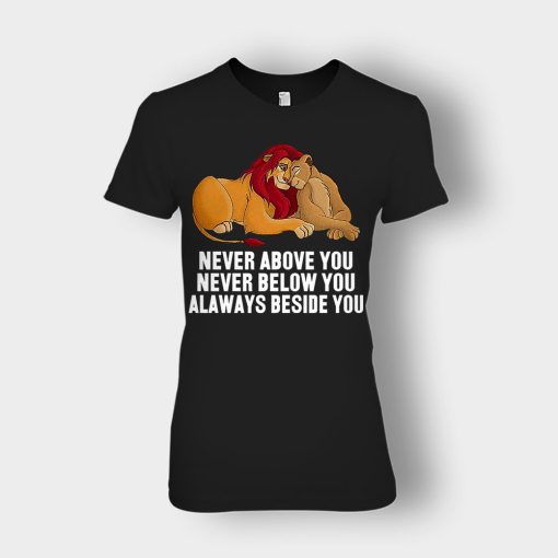 Never-Above-You-Never-Below-You-Always-Beside-You-The-Lion-King-Disney-Inspired-Ladies-T-Shirt-Black