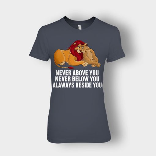 Never-Above-You-Never-Below-You-Always-Beside-You-The-Lion-King-Disney-Inspired-Ladies-T-Shirt-Dark-Heather