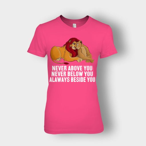 Never-Above-You-Never-Below-You-Always-Beside-You-The-Lion-King-Disney-Inspired-Ladies-T-Shirt-Heliconia