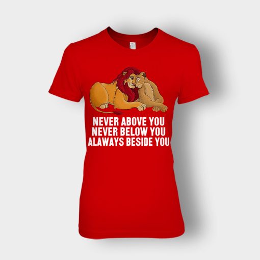 Never-Above-You-Never-Below-You-Always-Beside-You-The-Lion-King-Disney-Inspired-Ladies-T-Shirt-Red