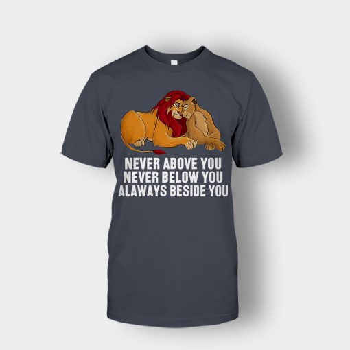 Never-Above-You-Never-Below-You-Always-Beside-You-The-Lion-King-Disney-Inspired-Unisex-T-Shirt-Dark-Heather