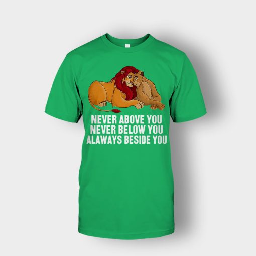 Never-Above-You-Never-Below-You-Always-Beside-You-The-Lion-King-Disney-Inspired-Unisex-T-Shirt-Irish-Green