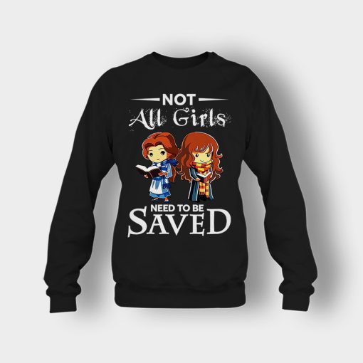 Not-All-Girls-Need-To-Be-Saved-Hermione-And-Belles-Disney-Beauty-And-The-Beast-Crewneck-Sweatshirt-Black