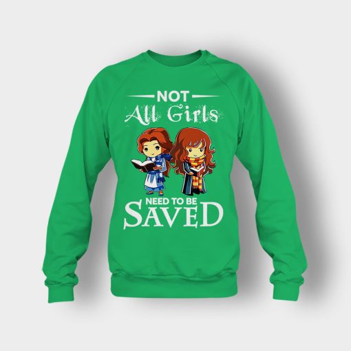 Not-All-Girls-Need-To-Be-Saved-Hermione-And-Belles-Disney-Beauty-And-The-Beast-Crewneck-Sweatshirt-Irish-Green