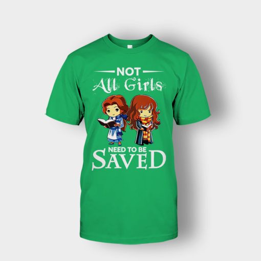 Not-All-Girls-Need-To-Be-Saved-Hermione-And-Belles-Disney-Beauty-And-The-Beast-Unisex-T-Shirt-Irish-Green