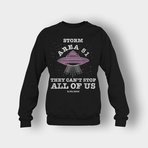 Storm-Area-51-They-Cant-Stop-All-Of-Us-9-20-2019-Crewneck-Sweatshirt-Black