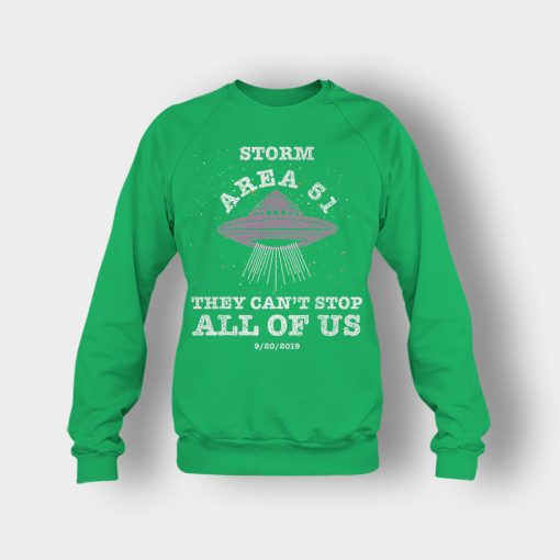 Storm-Area-51-They-Cant-Stop-All-Of-Us-9-20-2019-Crewneck-Sweatshirt-Irish-Green