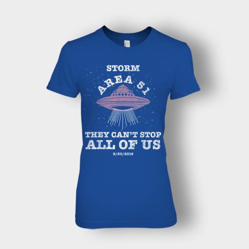 Storm-Area-51-They-Cant-Stop-All-Of-Us-9-20-2019-Ladies-T-Shirt-Royal
