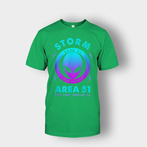 Storm-Area-51-they-cant-take-us-all-Unisex-T-Shirt-Irish-Green