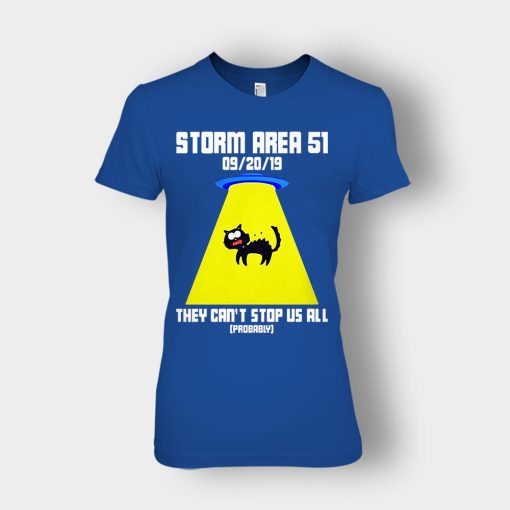 Storm-area-51-they-cant-stop-us-all-Ladies-T-Shirt-Royal