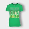 Straight-outta-area-51-Ladies-T-Shirt-Irish-Green