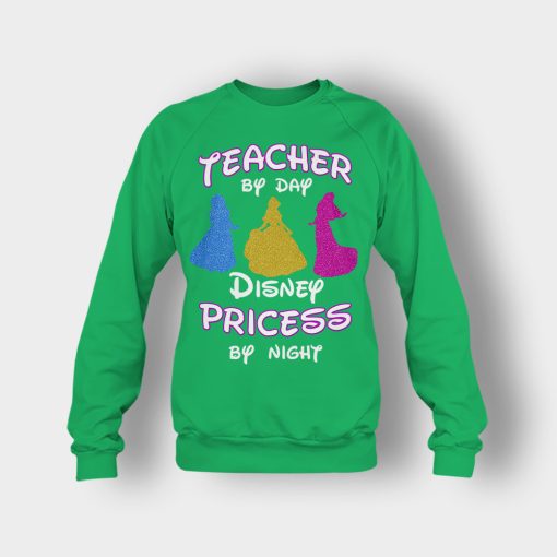 Teacher-By-Day-Magical-Princess-By-Night-Disney-Inspired-Crewneck-Sweatshirt-Irish-Green